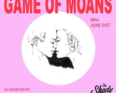aurora-campbell_-_game-of-moans exhibition shady-lady